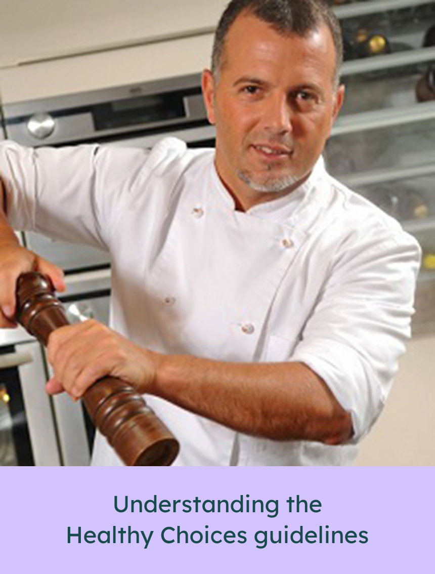 Understanding the Healthy Choices guidelines